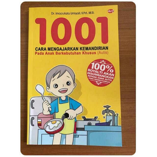 Buku 1001 Cara Mengajarkan Kemandirian Pada ABK Buku 1001 Cara Mengajarkan Kemandirian Pada ABK